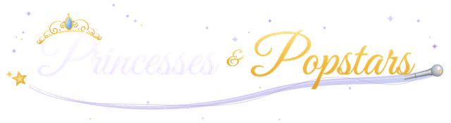 Princesses & Popstars
